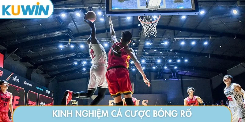 Kinh nghiệm cá cược bóng rổ